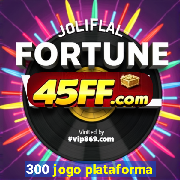 300 jogo plataforma